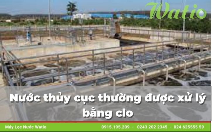 Nước thủy cục thường được xử lý bằng clo